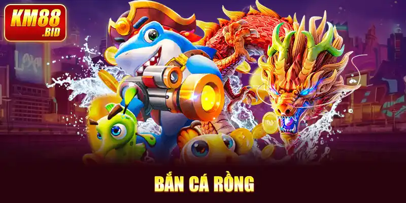 bắn cá rồng