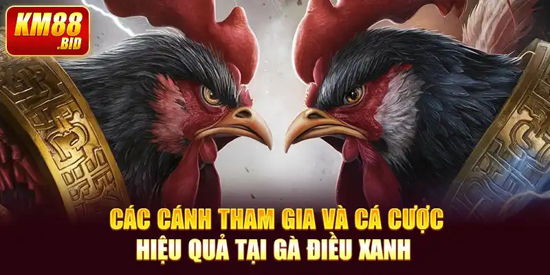 2 cac canh tham gia va ca cuoc hieu qua tai ga dieu xanh